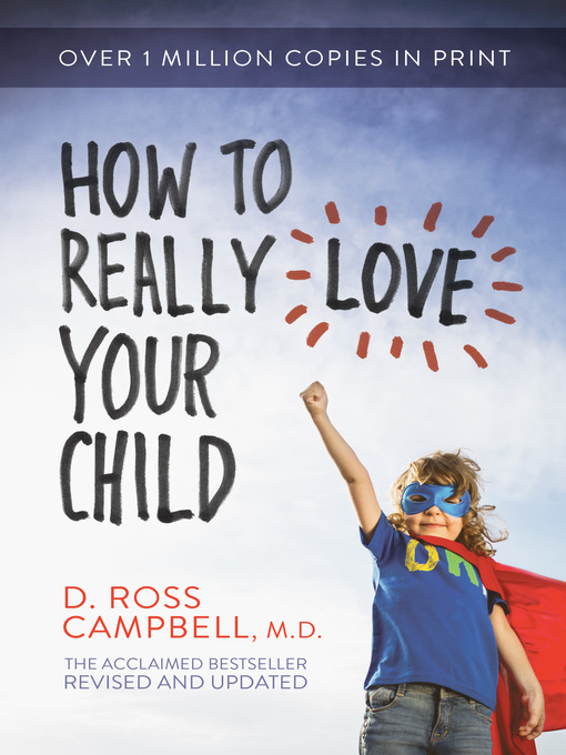 Title details for How to Really Love Your Child by Ross Campbell - Available